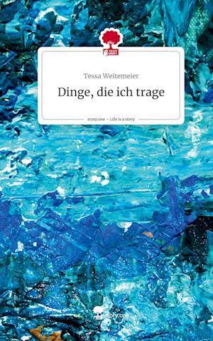 Dinge, die ich trage. Life is a Story - story.one