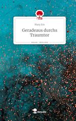 Geradeaus durchs Traumtor. Life is a Story - story.one