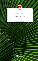 Getäuscht. Life is a Story - story.one