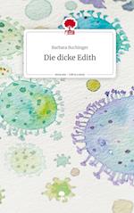 Die dicke Edith. Life is a Story - story.one