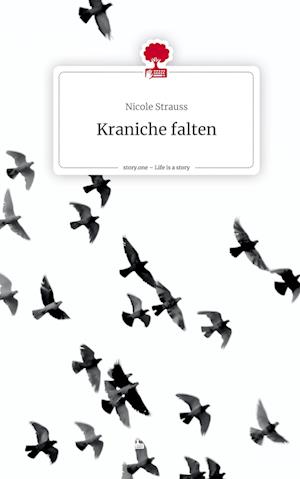 Kraniche falten. Life is a Story - story.one