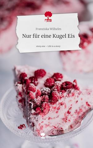 Nur für eine Kugel Eis. Life is a Story - story.one