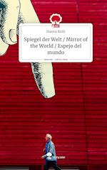 Spiegel der Welt / Mirror of the World / Espejo del mundo. Life is a Story - story.one