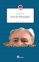 Hast du WhatsApp?. Life is a Story - story.one