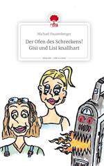 Der Ofen des Schreckens! Gisi und Lisi knallhart. Life is a Story - story.one