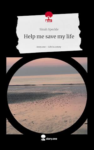 Help me save my life. Life is a Story - story.one