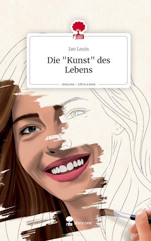 Die "Kunst" des Lebens. Life is a Story - story.one