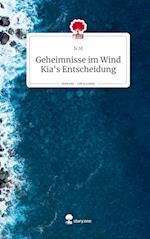 Geheimnisse im Wind Kia's Entscheidung. Life is a Story - story.one