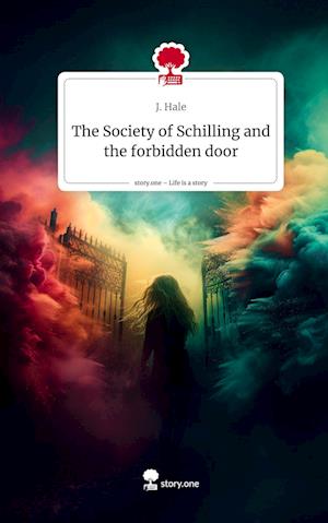 The Society of Schilling and the forbidden door. Life is a Story - story.one