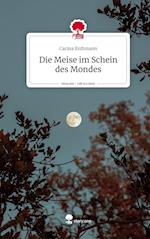 Die Meise im Schein des Mondes. Life is a Story - story.one