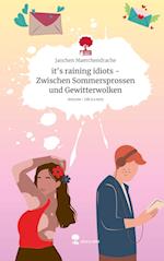 it's raining idiots - Zwischen Sommersprossen und Gewitterwolken. Life is a Story - story.one