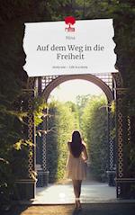 Auf dem Weg in die Freiheit. Life is a Story - story.one