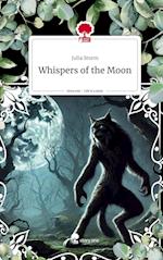 Whispers of the Moon. Life is a Story - story.one