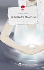 Im Reich der Moorhexe. Life is a Story - story.one