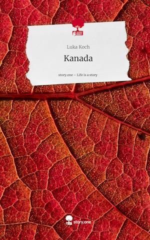 Kanada. Life is a Story - story.one