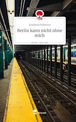 Berlin kann nicht ohne mich. Life is a Story - story.one