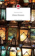 Glass Houses. Life is a Story - story.one