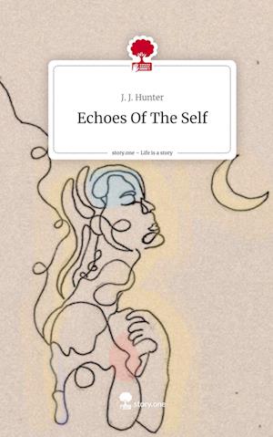 Echoes Of  The Self. Life is a Story - story.one