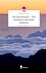 Im Zeitrausch - Ein Sommer wie kein anderer. Life is a Story - story.one