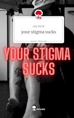 your stigma sucks. Life is a Story - story.one