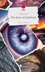 The Bane of Ambition. Life is a Story - story.one