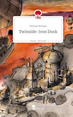 Twinside: Iron Dusk. Life is a Story - story.one