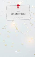 Ein letzter Tanz. Life is a Story - story.one