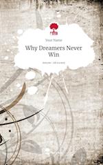 Why Dreamers Never Win. Life is a Story - story.one