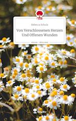 Von Verschlossenen Herzen Und Offenen Wunden. Life is a Story - story.one