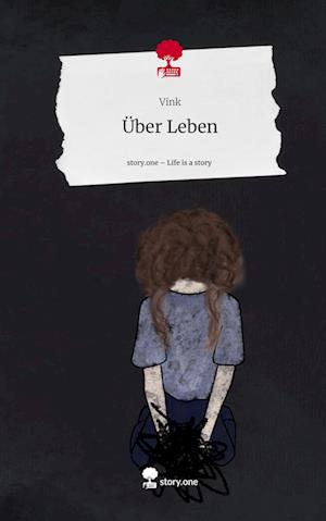 Über Leben. Life is a Story - story.one