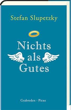 Nichts als Gutes