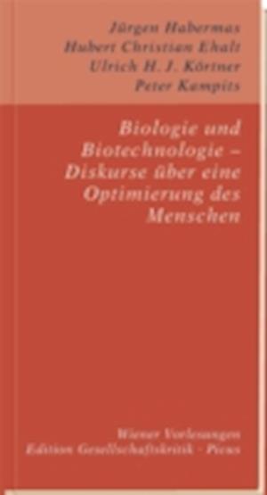 Biologie und Biotechnologie – Diskurse über eine Optimierung des Menschen