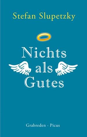 Nichts als Gutes