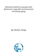 Attention deficits in people with Alzheimer's type MCI and dementia of healthy aging 