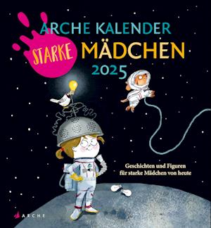 Få Arche Kalender Starke Mädchen 2025 af som Kalendere bog på tysk