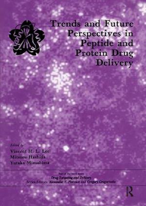 Trends and Future Perspectives in Peptide and Protein Drug Delivery