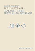 Rudolf Steiner - Fragmente einer spirituellen Biografie