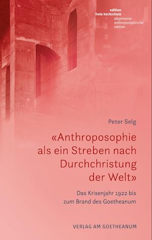 «Anthroposophie als ein Streben nach Durchchristung der Welt»