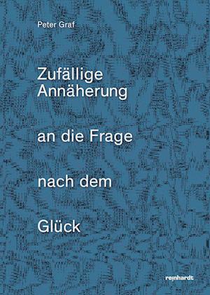 Zufällige Annäherung an die Frage nach dem Glück