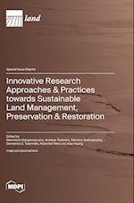 Innovative Research Approaches & Practices towards Sustainable Land Management, Preservation & Restoration