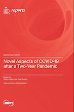 Novel Aspects of COVID-19 after a Two-Year Pandemic