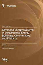 Advanced Energy Systems in Zero/Positive Energy Buildings, Communities and Districts