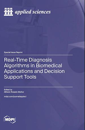 Real-Time Diagnosis Algorithms in Biomedical Applications and Decision Support Tools