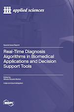 Real-Time Diagnosis Algorithms in Biomedical Applications and Decision Support Tools