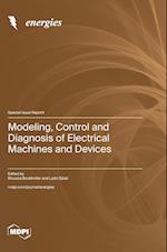 Modeling, Control and Diagnosis of Electrical Machines and Devices