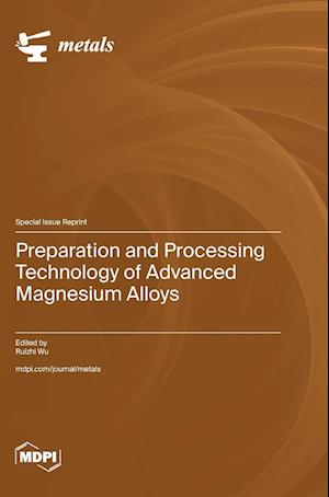 Preparation and Processing Technology of Advanced Magnesium Alloys