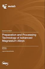 Preparation and Processing Technology of Advanced Magnesium Alloys