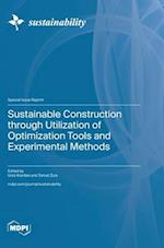 Sustainable Construction through Utilization of Optimization Tools and Experimental Methods