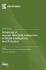 Advances in Human-Machine Interaction, Artificial Intelligence, and Robotics