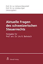 Aktuelle Fragen des schweizerischen Steuerrechts